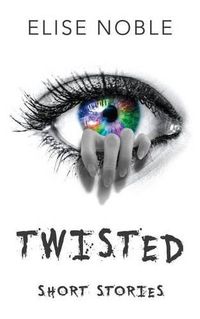 Cover image for Twisted: Short Stories