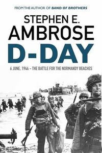 Cover image for D-Day: June 6, 1944: The Battle For The Normandy Beaches