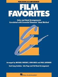 Cover image for Film Favorites: Percussion: Solos and Band Arrangements Correlated with Essential Elements Band Methods