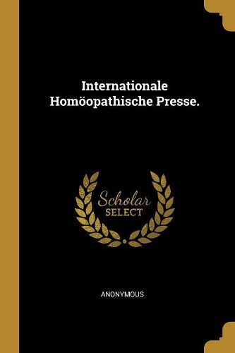 Cover image for Internationale Homoeopathische Presse.