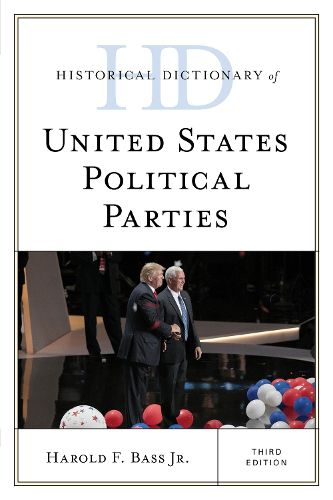 Cover image for Historical Dictionary of United States Political Parties