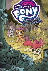 Cover image for My Little Pony: Spirit of the Forest
