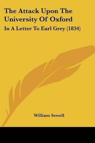 The Attack Upon the University of Oxford: In a Letter to Earl Grey (1834)