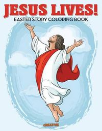 Cover image for Jesus Lives! Easter Story Coloring Book