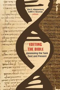 Cover image for Editing the Bible: Assessing the Task Past and Present