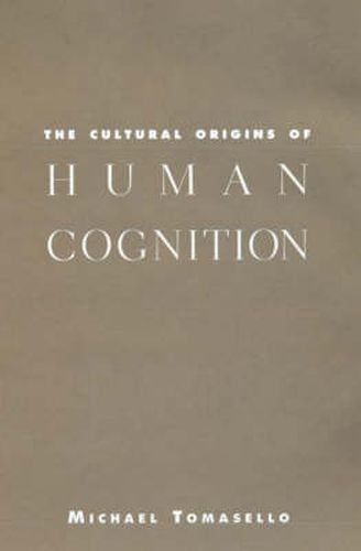 Cover image for The Cultural Origins of Human Cognition