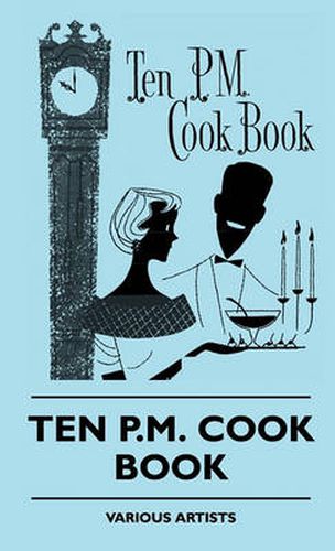 Cover image for Ten P.M. Cook Book