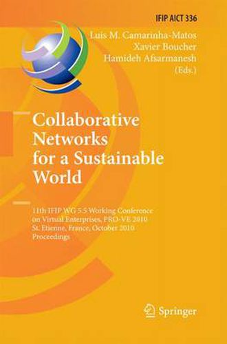 Cover image for Collaborative Networks for a Sustainable World: 11th IFIP WG 5.5 Working Conference on Virtual Enterprises, PRO-VE 2010, St. Etienne, France, October 11-13, 2010, Proceedings