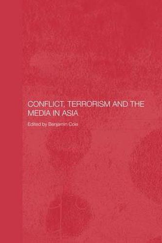 Cover image for Conflict, Terrorism and the Media in Asia