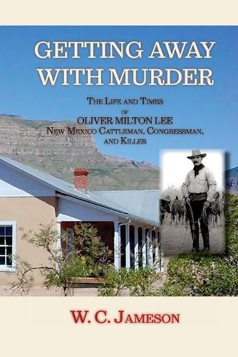 Cover image for Getting Away with Murder, The Life and Times of Oliver Milton Lee