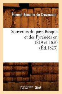 Cover image for Souvenirs Du Pays Basque Et Des Pyrenees En 1819 Et 1820 (Ed.1823)