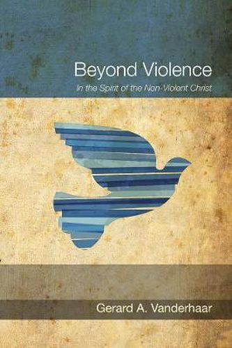 Cover image for Beyond Violence: In the Spirit of the Nonviolent Christ