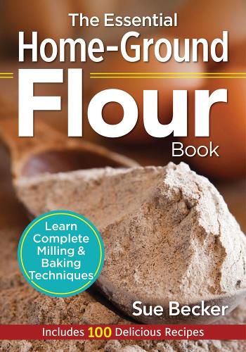 Cover image for Essential Home-Ground Flour Book