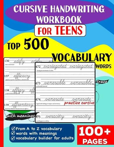 Cover image for Cursive Handwriting Workbook for Teens: Top 500 Vocabulary Words A to Z with meanings to learn vocabulary builder for adults &