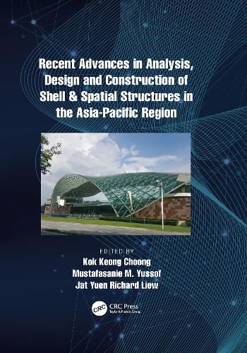 Recent Advances in Analysis, Design and Construction of Shell and Spatial Structures in the Asia-Pacific Region