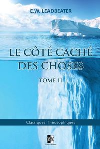 Cover image for Le cote cache des Choses: Tome II