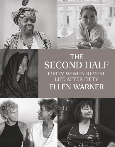 Cover image for The Second Half - Forty Women Reveal Life After Fifty