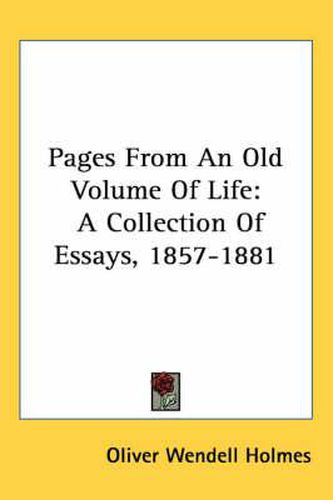 Cover image for Pages from an Old Volume of Life: A Collection of Essays, 1857-1881