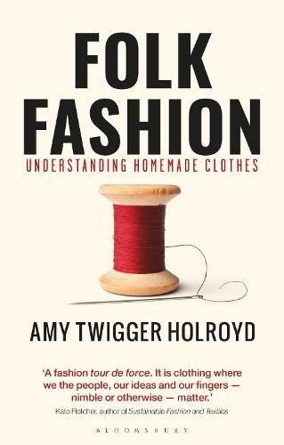 Cover image for Folk Fashion: Understanding Homemade Clothes