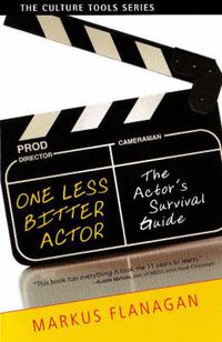 Cover image for One Less Bitter Actor: The Actor's Survival Guide