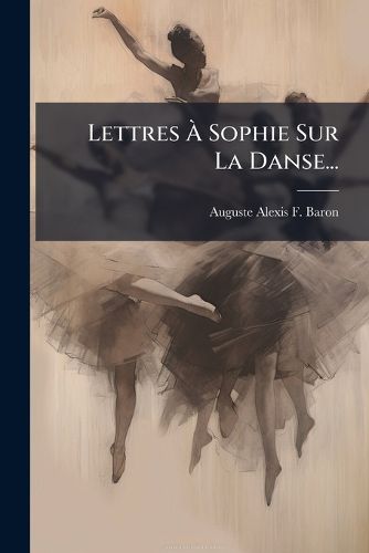 Cover image for Lettres Sophie Sur La Danse...