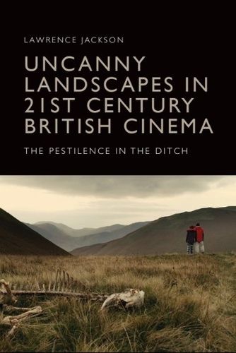 Cover image for Uncanny Landscapes in 21st Century British Cinema