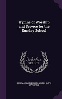 Cover image for Hymns of Worship and Service for the Sunday School