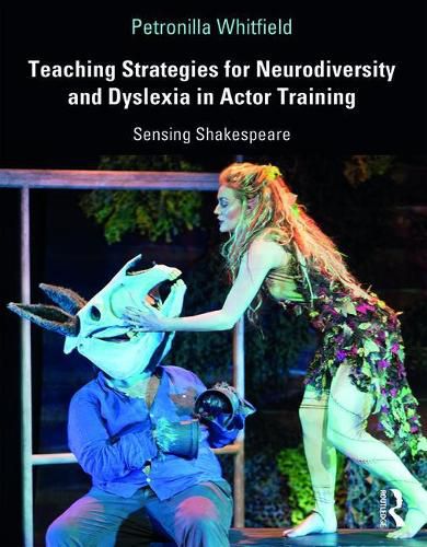 Cover image for Teaching Strategies for Neurodiversity and Dyslexia in Actor Training: Sensing Shakespeare