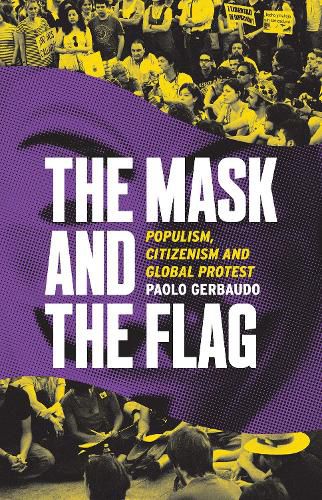 Cover image for The Mask and the Flag: Populism, Citizenism and Global Protest