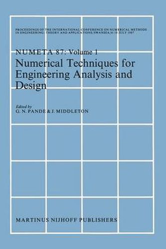 Cover image for Numerical Techniques for Engineering Analysis and Design: Proceedings of the International Conference on Numerical Methods in Engineering: Theory and Applications, NUMETA '87, Swansea, 6-10 July 1987. Volume I