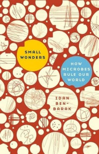 Small Wonders: How Microbes Rule Our World