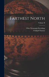 Cover image for Farthest North; Volume II