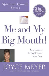 Cover image for Me and My Big Mouth! (Spiritual Growth Series): Your Answer is Right Under Your Nose