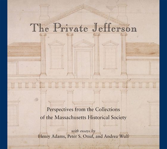 Cover image for Private Jefferson: Perspectives from the Collections of the Massachusetts Historical Society