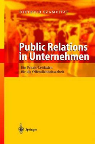Cover image for Public Relations in Unternehmen: Ein Praxis Leitfaden fur die OEffentlichkeitsarbeit