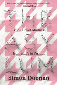 Cover image for The Asylum: True Tales of Madness from a Life in Fashion