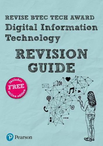 Pearson REVISE BTEC Tech Award Digital Information Technology Revision Guide: for home learning, 2022 and 2023 assessments and exams