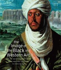 Cover image for The Image of the Black in Western Art: Volume III From the  Age of Discovery  to the Age of Abolition: Europe and the World Beyond