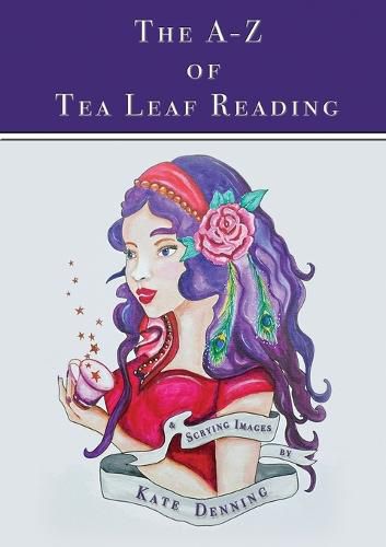 Cover image for The A-Z of Tea Leaf Reading