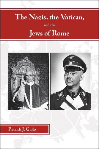 Cover image for The Nazis, the Vatican, and the Jews of Rome