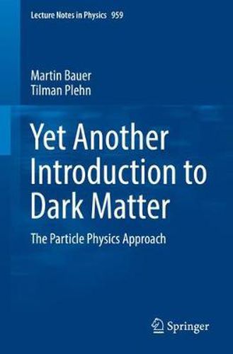 Cover image for Yet Another Introduction to Dark Matter: The Particle Physics Approach