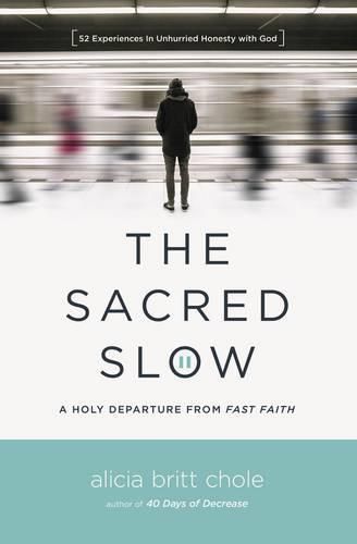 Cover image for The Sacred Slow: A Holy Departure from Fast Faith