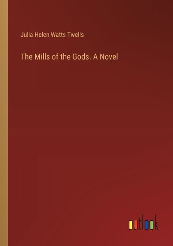 Cover image for The Mills of the Gods. A Novel