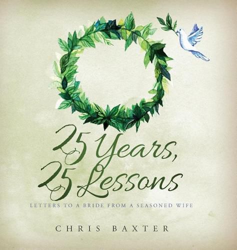 Cover image for 25 Years, 25 Lessons: Letters to a Bride from a Seasoned Wife