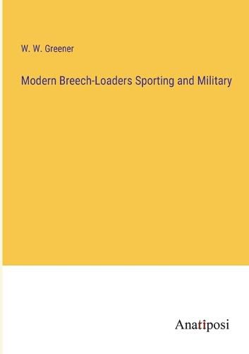 Cover image for Modern Breech-Loaders Sporting and Military
