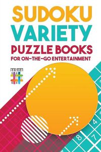 Cover image for Sudoku Variety Puzzle Books for On-the-Go Entertainment