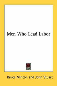 Cover image for Men Who Lead Labor