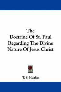 Cover image for The Doctrine of St. Paul Regarding the Divine Nature of Jesus Christ