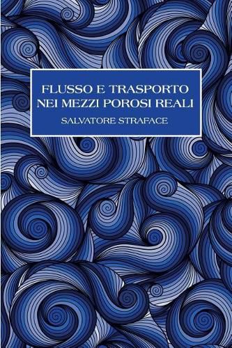 Cover image for Flusso e Trasporto nei Mezzi Porosi Reali