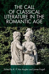 Cover image for The Call of Classical Literature in the Romantic Age